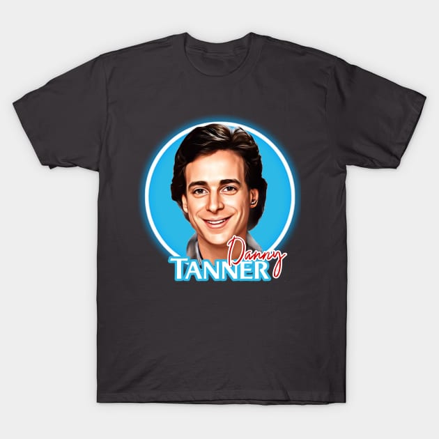 Full House - Danny Tanner T-Shirt by Zbornak Designs